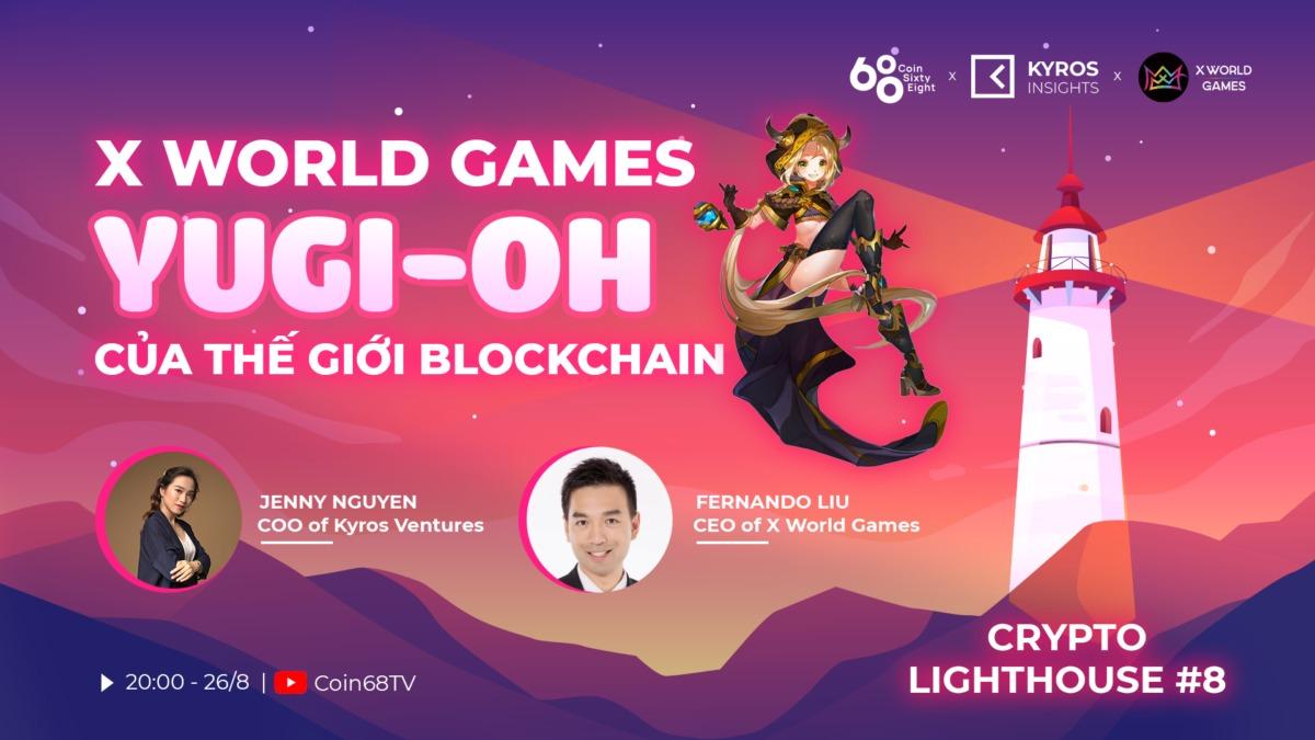 Crypto Lighthouse #8: X World Games - Yugi-Oh phiên bản blockchain