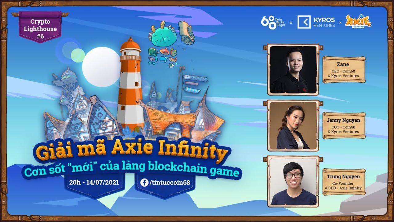 Crypto Lighthouse #6: Giải mã Axie Infinity – Cơn sốt “mới” của làng Blockchain Game