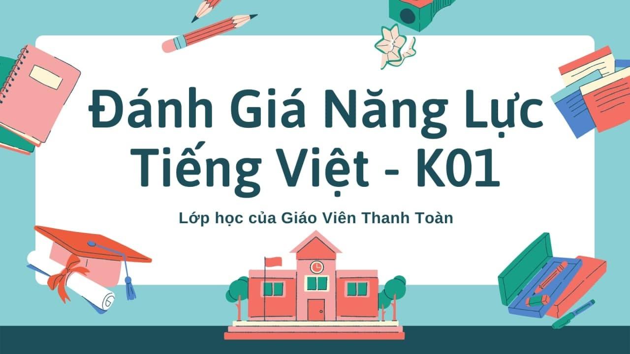 Đánh giá năng lực Tiếng Việt - K01